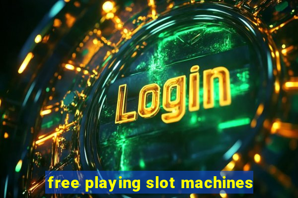 free playing slot machines