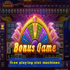 free playing slot machines