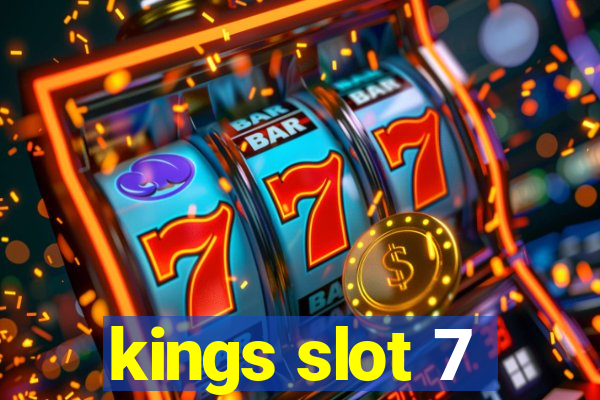 kings slot 7