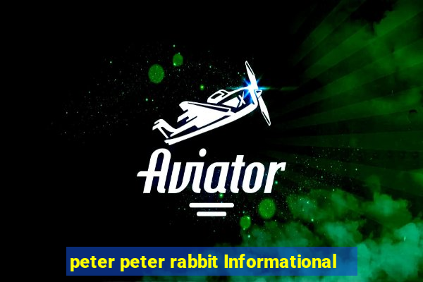 peter peter rabbit Informational