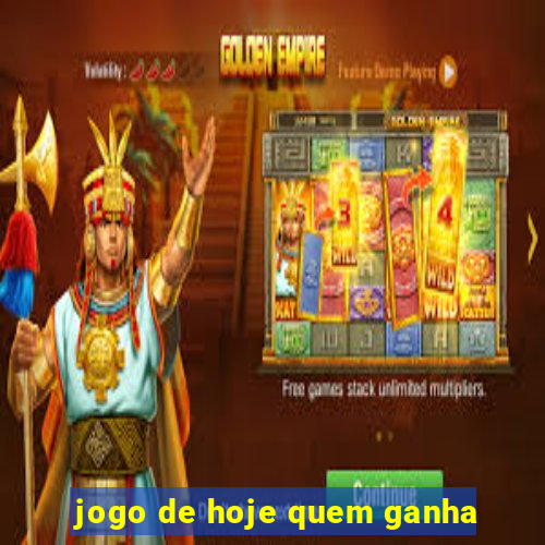 jogo de hoje quem ganha