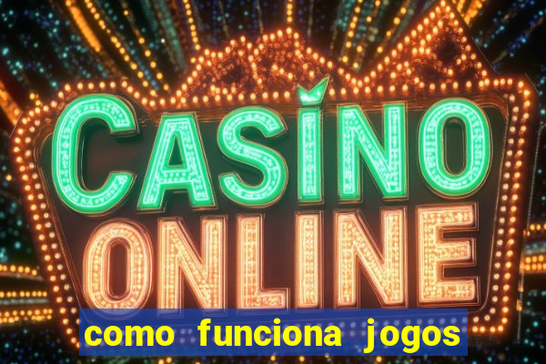 como funciona jogos de slots