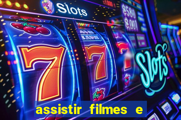 assistir filmes e séries grátis mp4