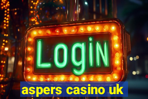 aspers casino uk