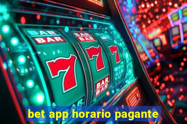 bet app horario pagante