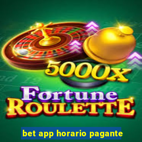 bet app horario pagante