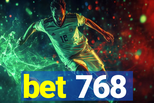 bet 768