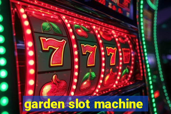 garden slot machine