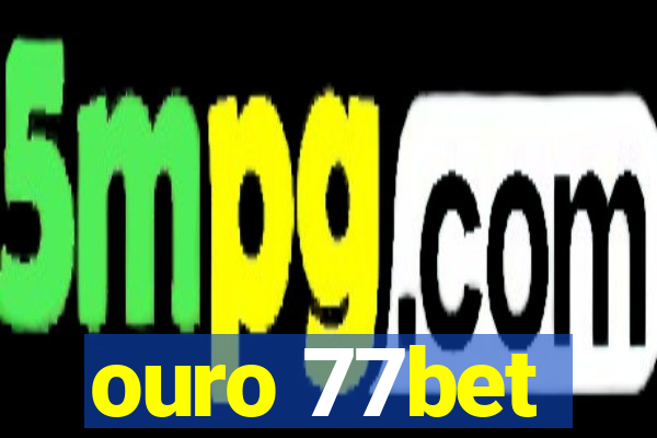 ouro 77bet