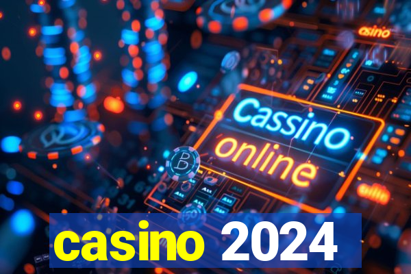 casino 2024