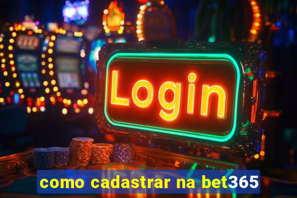 como cadastrar na bet365