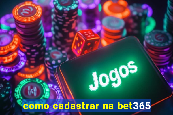 como cadastrar na bet365