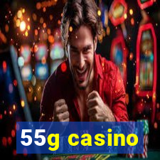 55g casino