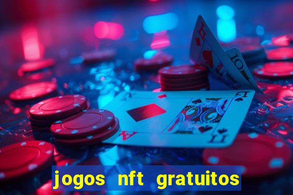 jogos nft gratuitos que pagam