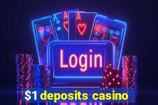 $1 deposits casino