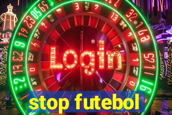 stop futebol