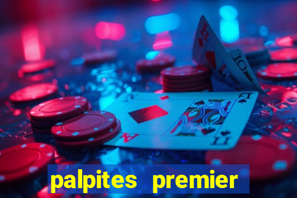 palpites premier league hoje