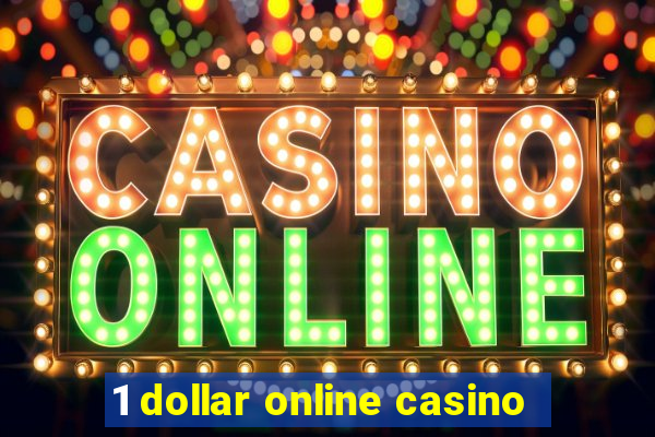 1 dollar online casino