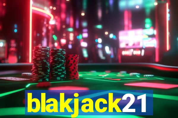 blakjack21