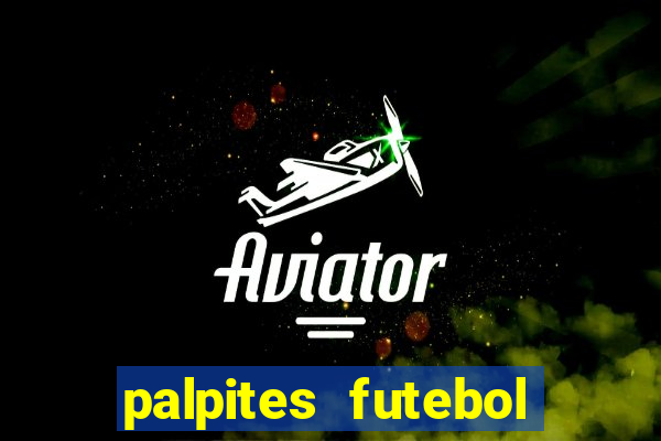 palpites futebol para hoje