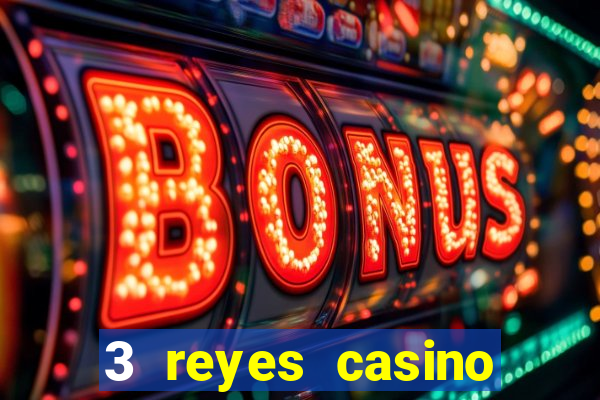 3 reyes casino juegos populares gratis