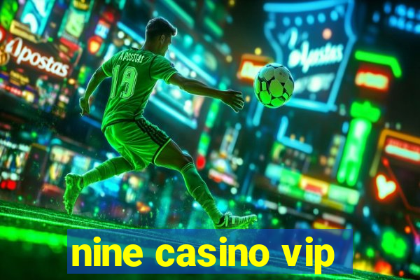 nine casino vip