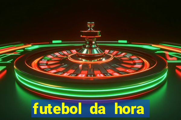 futebol da hora 3.7 ao vivo