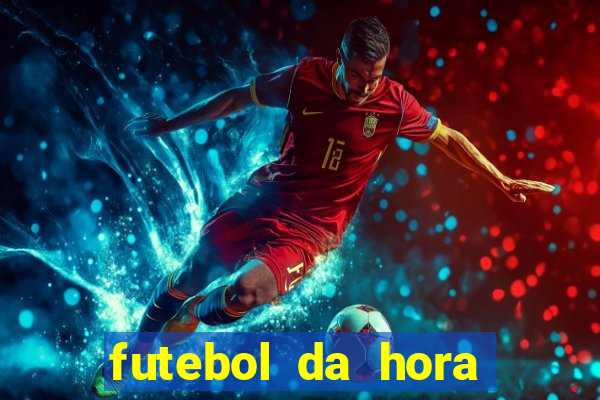 futebol da hora 3.7 ao vivo