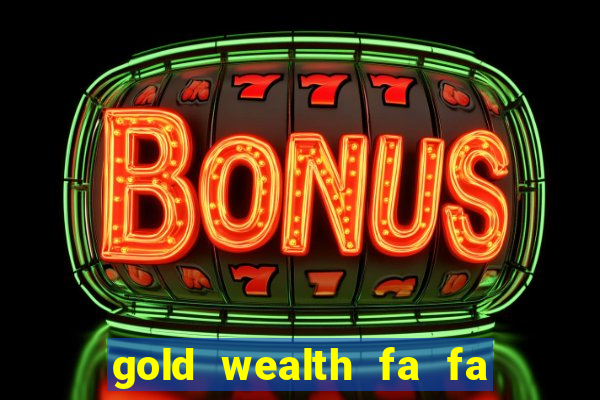 gold wealth fa fa fa domino