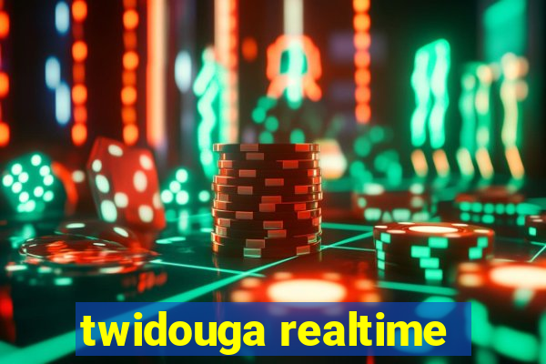 twidouga realtime