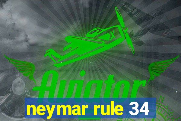 neymar rule 34