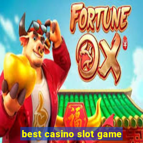 best casino slot game