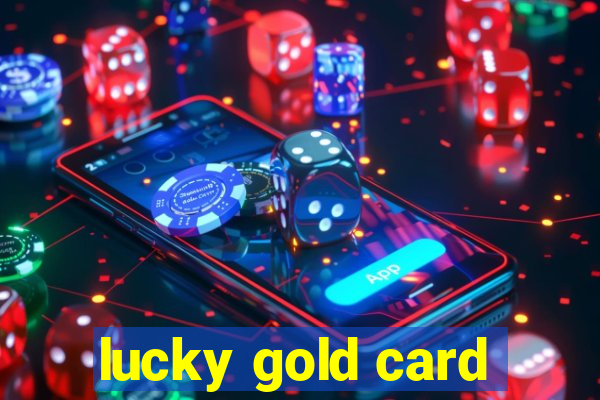 lucky gold card