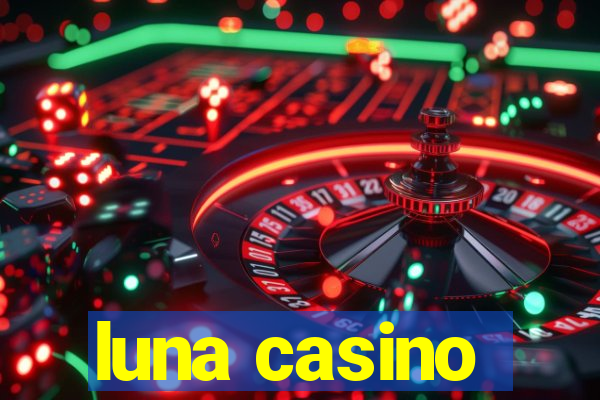 luna casino