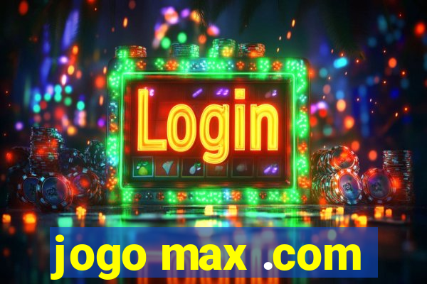 jogo max .com