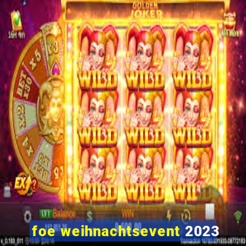 foe weihnachtsevent 2023