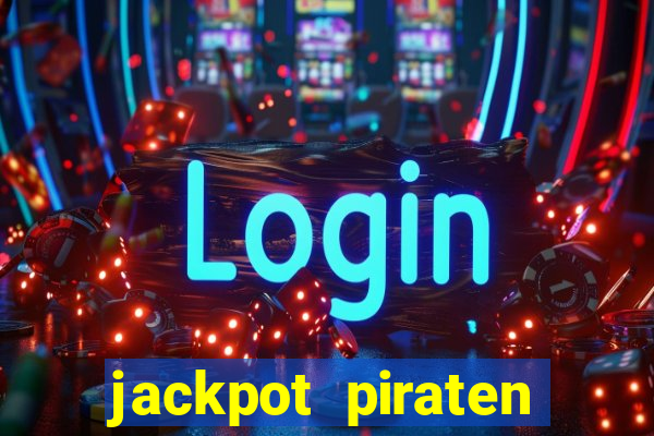 jackpot piraten casino bonus ohne einzahlung