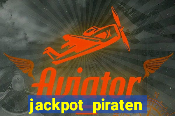 jackpot piraten casino bonus ohne einzahlung