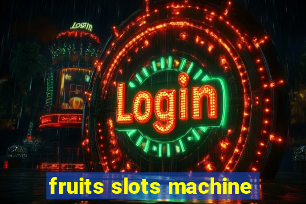 fruits slots machine