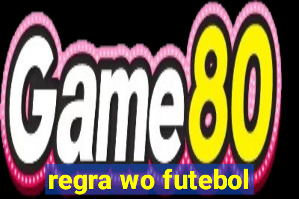 regra wo futebol