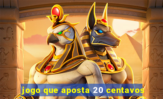 jogo que aposta 20 centavos