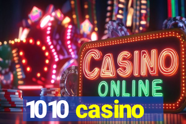 1010 casino