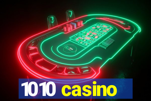 1010 casino