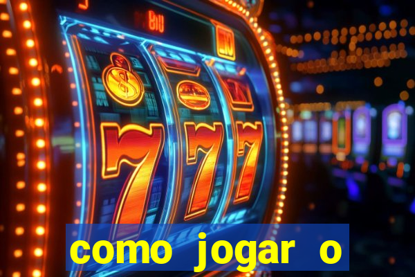 como jogar o joguinho do tigre para ganhar dinheiro