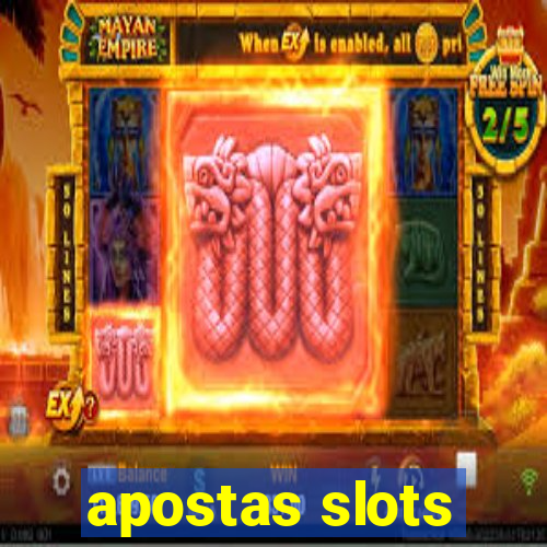 apostas slots