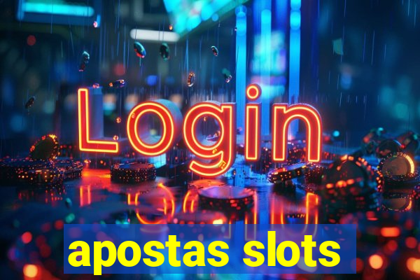 apostas slots