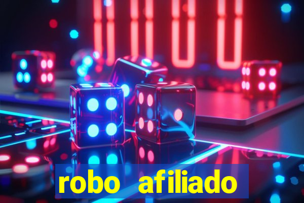 robo afiliado funciona mesmo