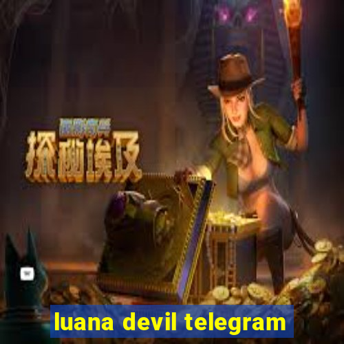 luana devil telegram