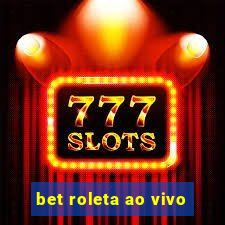 bet roleta ao vivo