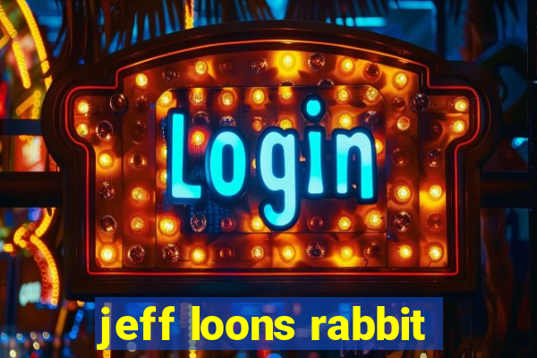 jeff loons rabbit